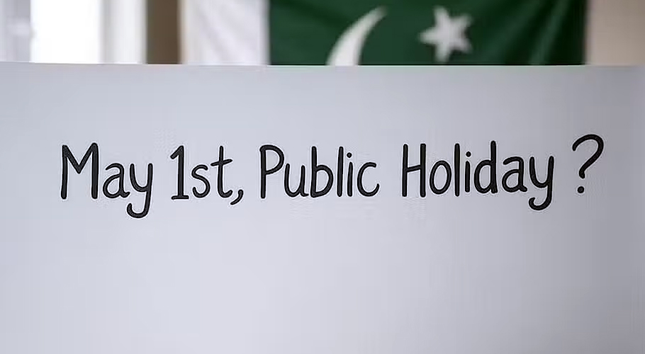 Will May 1 Be a Public Holiday in Pakistan?